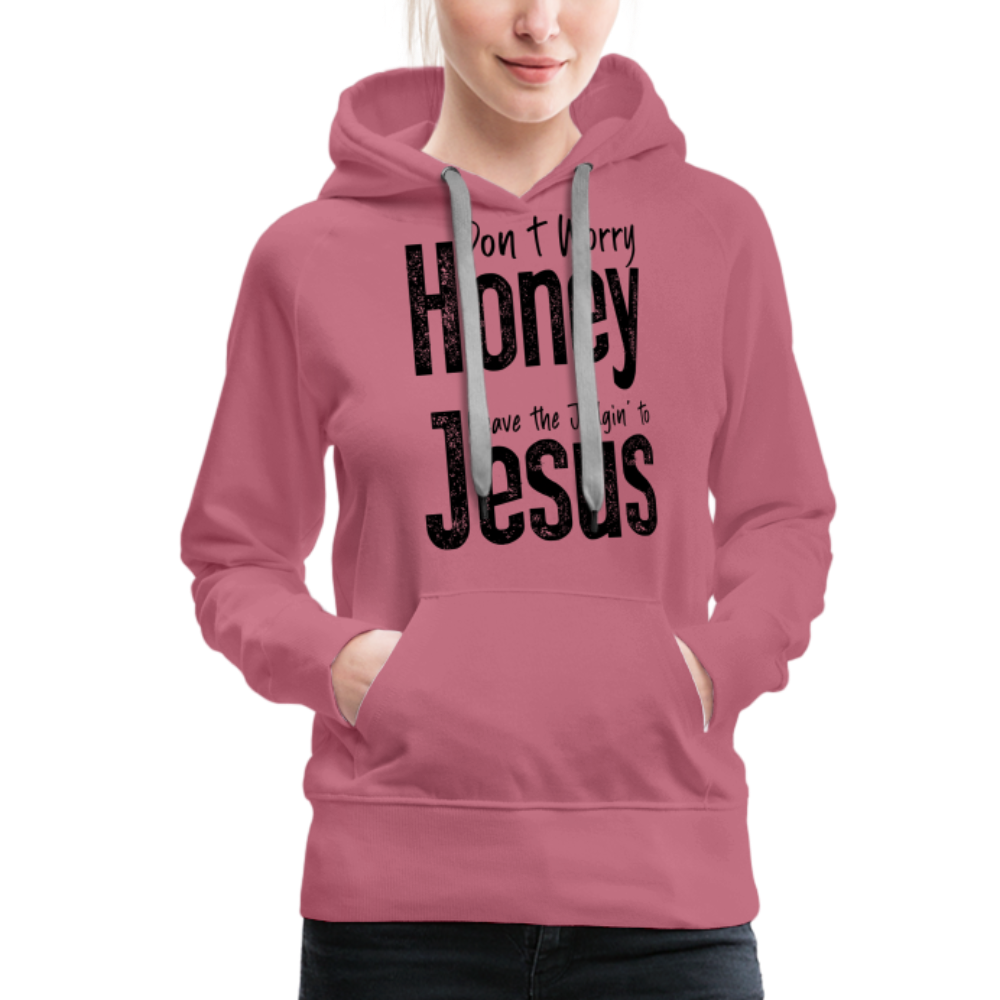 Don't Worry Honey Leave the Judgin' to Jesus Women’s Premium Hoodie - mauve