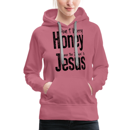 Don't Worry Honey Leave the Judgin' to Jesus Women’s Premium Hoodie - mauve