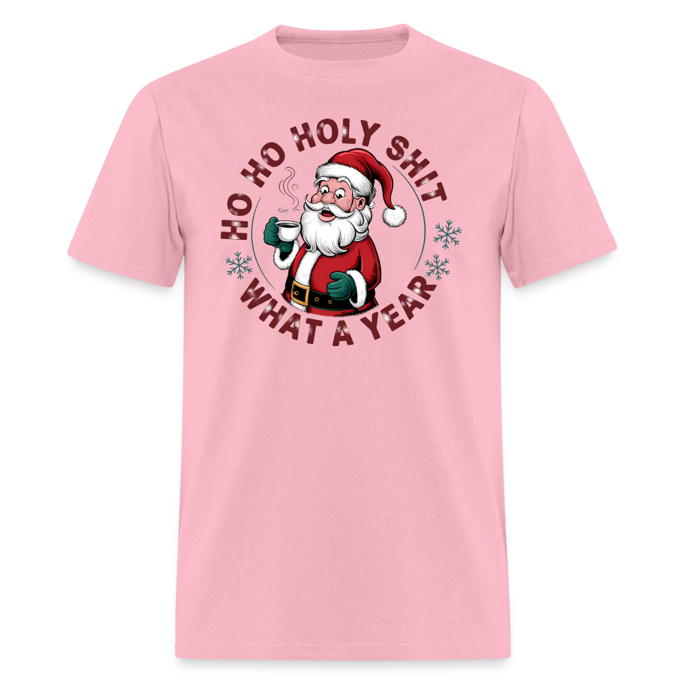 Ho Ho Holy Shit What A Year (Funny Christmas Santa) T-Shirt - pink