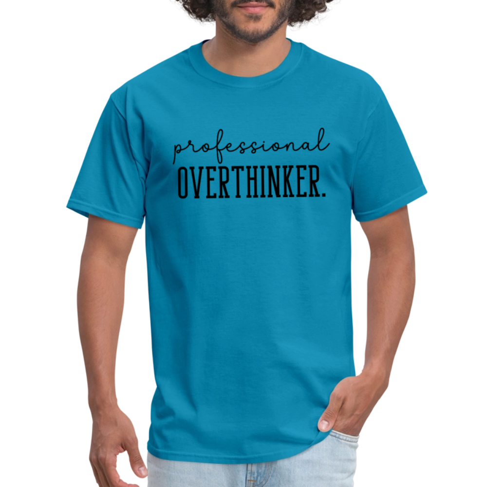 Professional Overthinker T-Shirt - turquoise