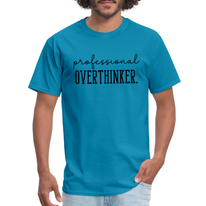 Professional Overthinker T-Shirt - turquoise