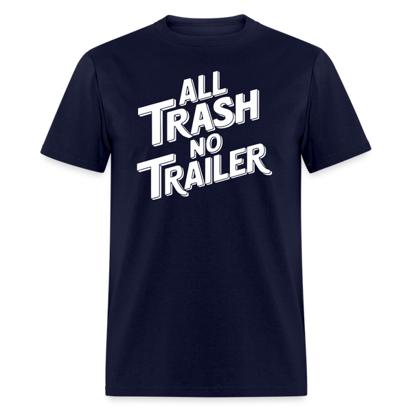 All Trash No Trailer T-Shirt
