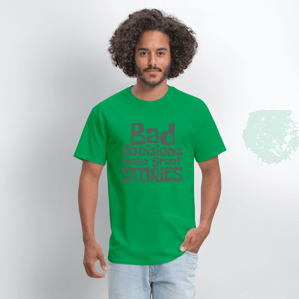 Bad Decisions Make Great Stories T-Shirt (Grey Letters) Color: white