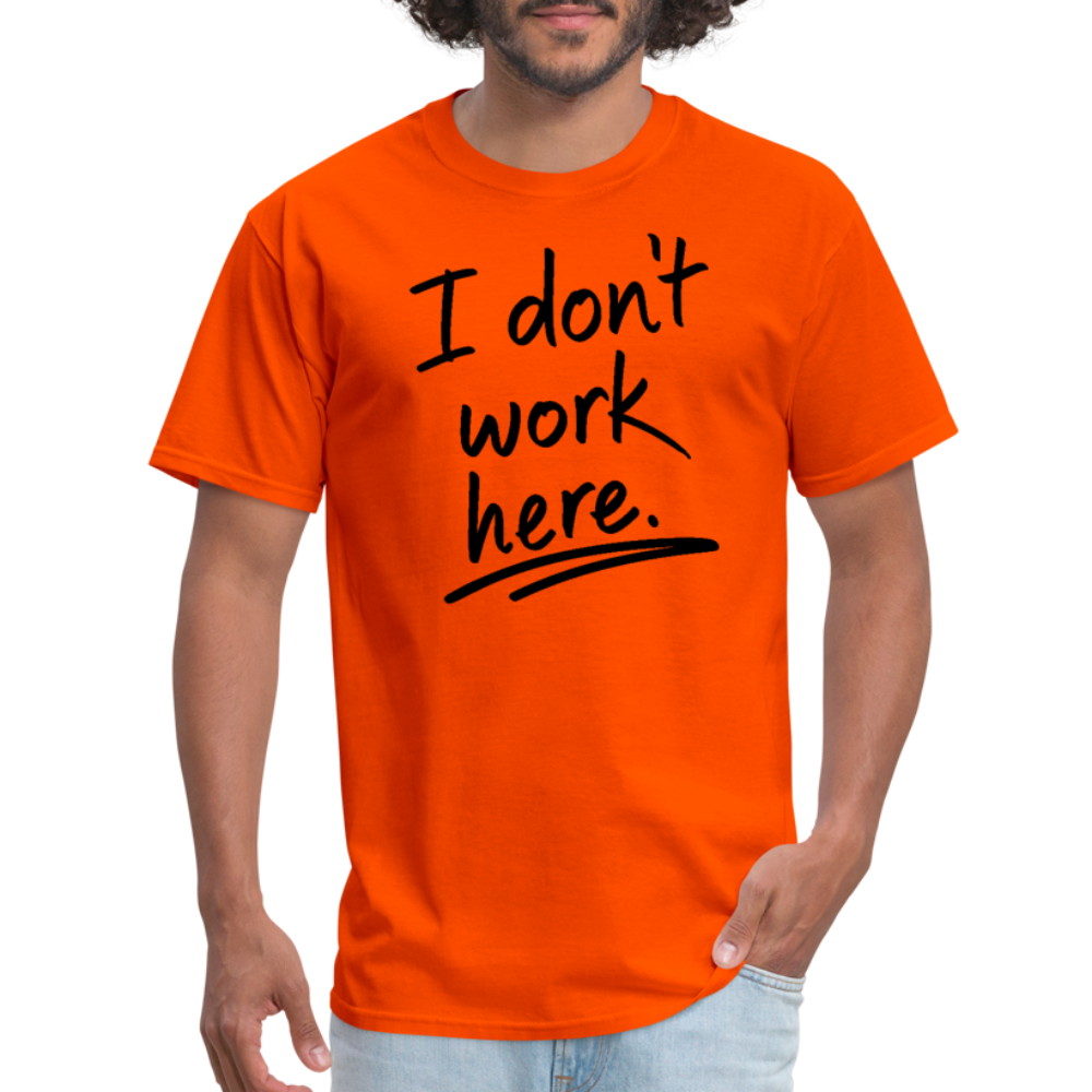 I Don't Work Here T-Shirt - orange