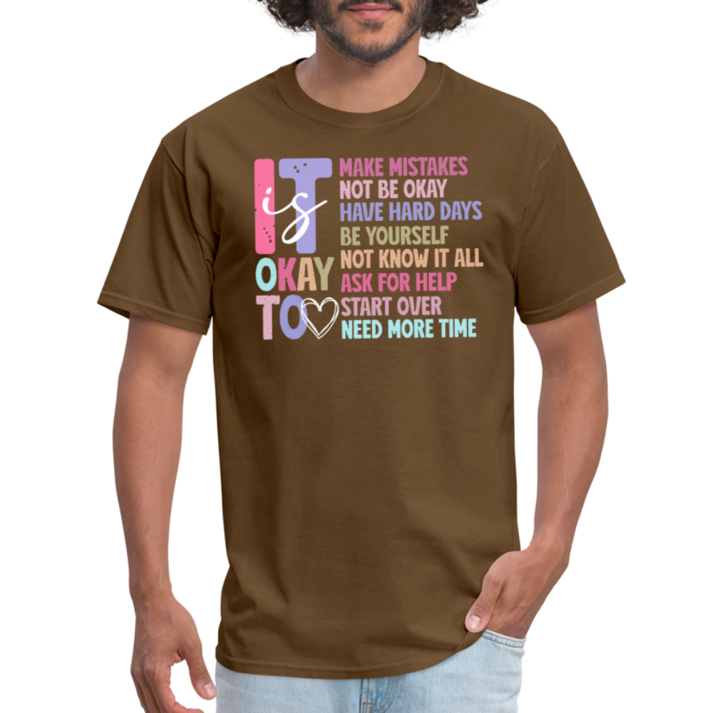 It Is Ok (Motivation Support) T-Shirt - brown