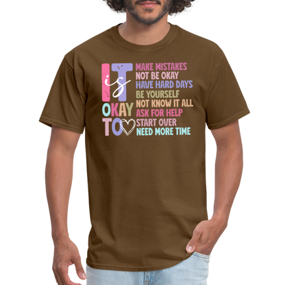 It Is Ok (Motivation Support) T-Shirt - brown