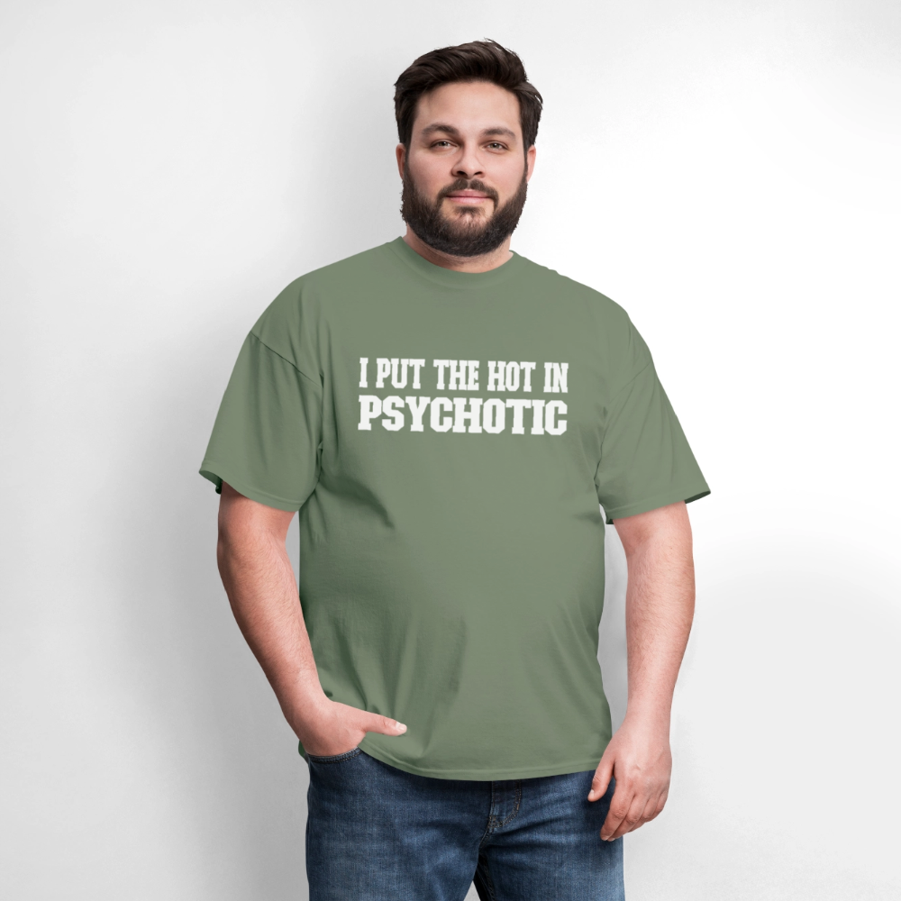 I Put The HOT in PsycHOTic Classic T-Shirt (White Letters) - military green