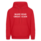 Make Head Great Again (Funny Adult Humor) Hoodie