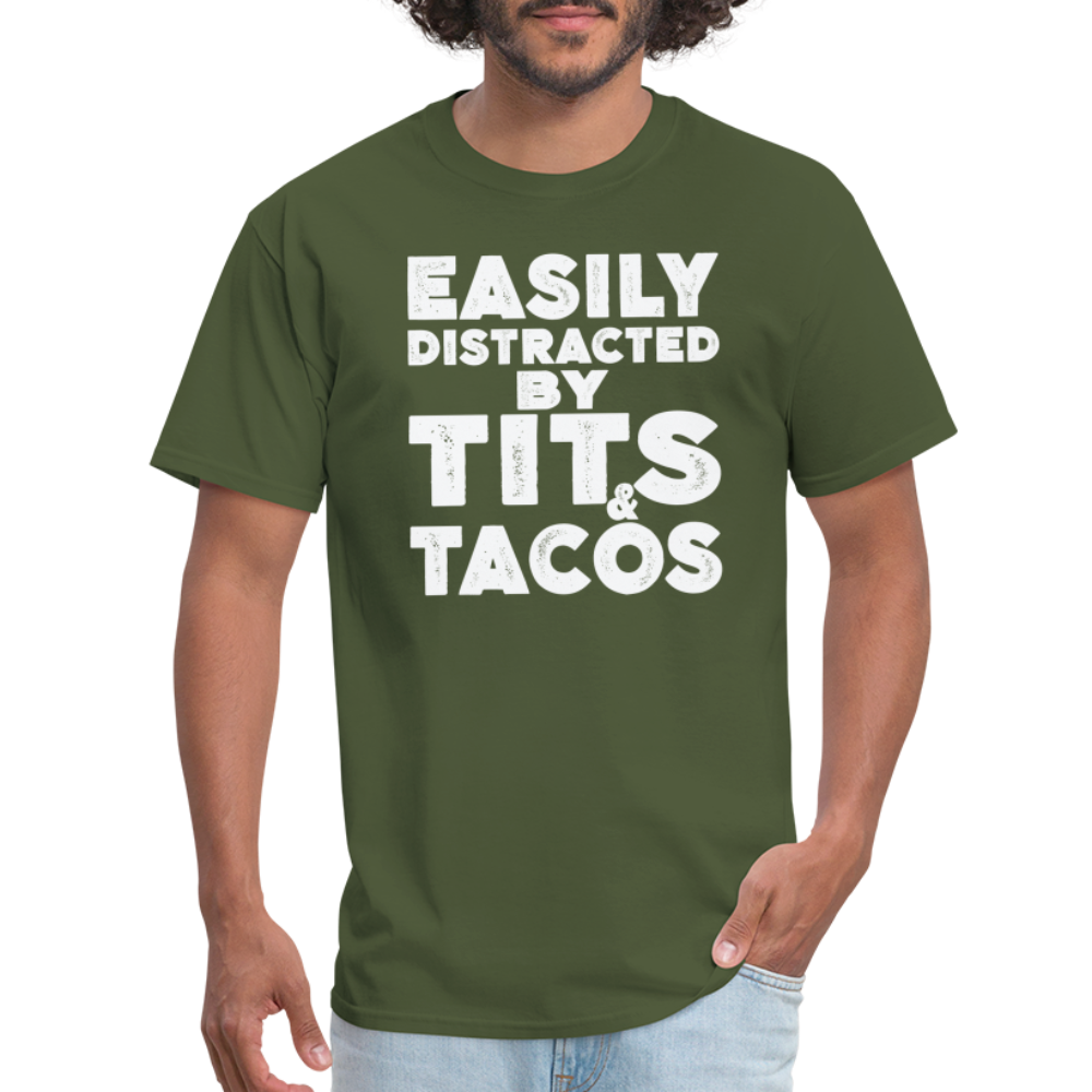 Easily Distracted by Tits and Tacos T-Shirt - military green