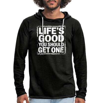 Life's Good You Should Get One Lightweight Terry Hoodie - charcoal grey