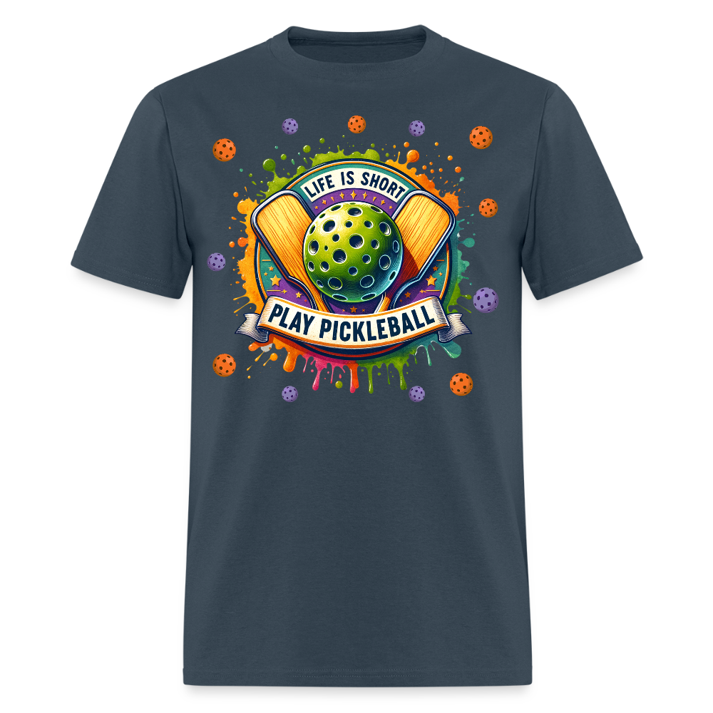 Life Is Short Play Pickleball T-Shirt Color: blue dusk