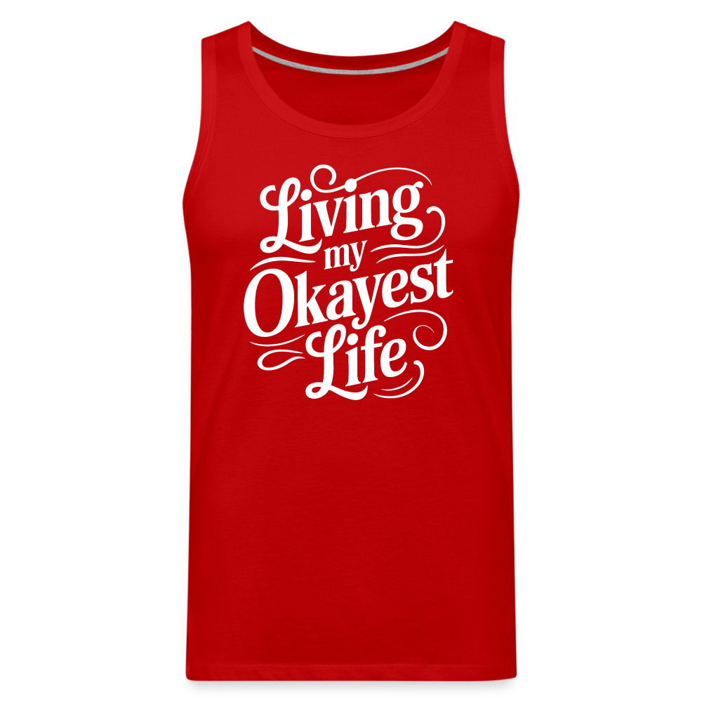 Living My Okayest Life Men’s Premium Tank Top - red