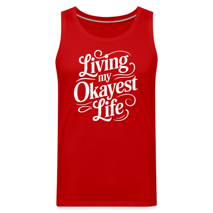 Living My Okayest Life Men’s Premium Tank Top - red