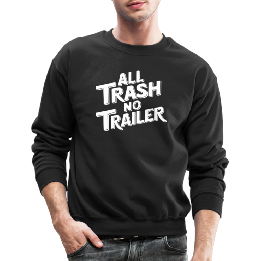 All Trash No Trailer Sweatshirt - black