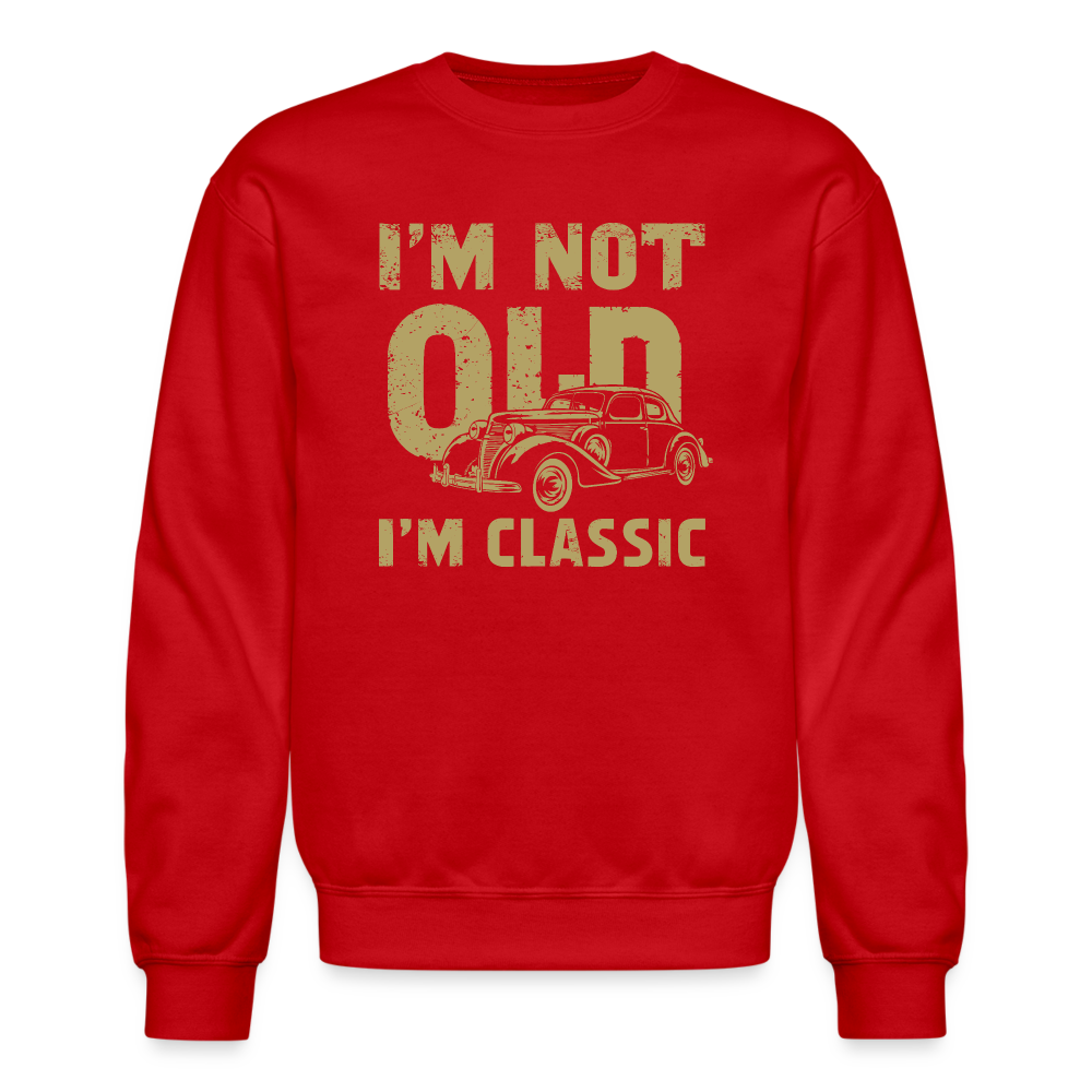 I'm Not Old I'M Classic Sweatshirt - red