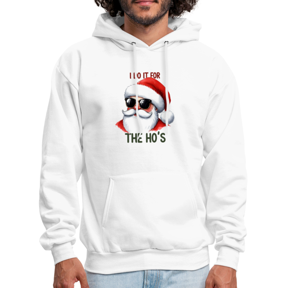 I Do It for the Ho's Hoodie - white