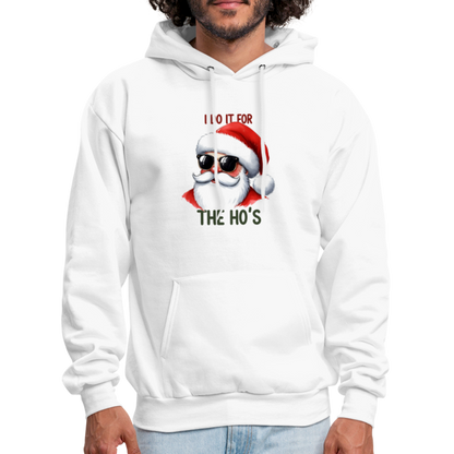 I Do It for the Ho's Hoodie - white