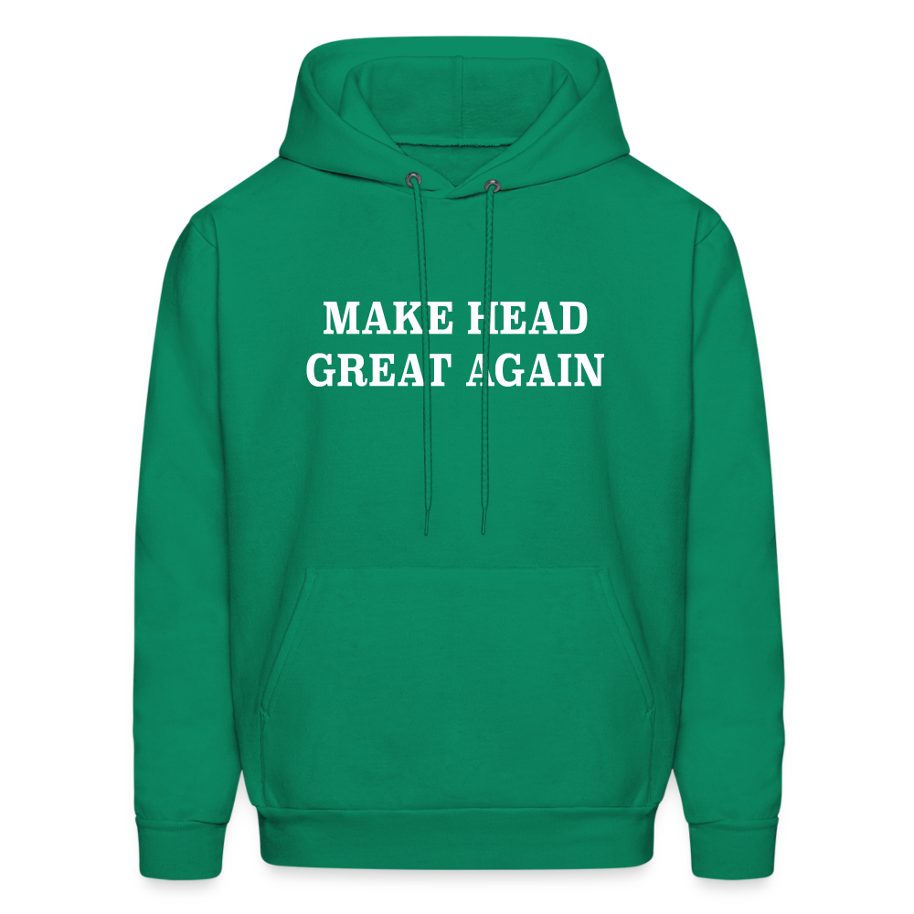 Make Head Great Again (Funny Adult Humor) Hoodie - kelly green