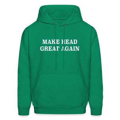 Make Head Great Again (Funny Adult Humor) Hoodie - kelly green