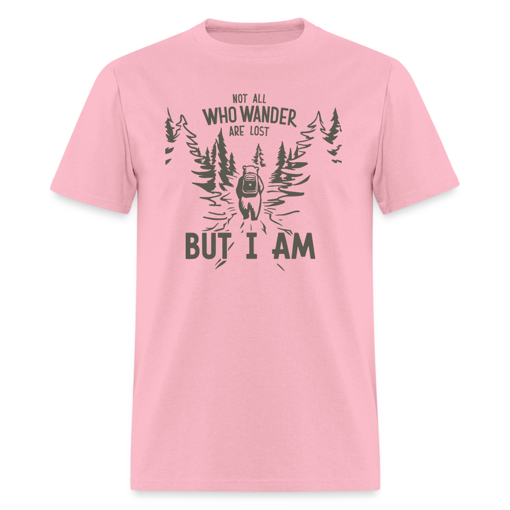 Not All Who Wonder Are Lost, But I Am (Camping Humor) T-Shirt - pink