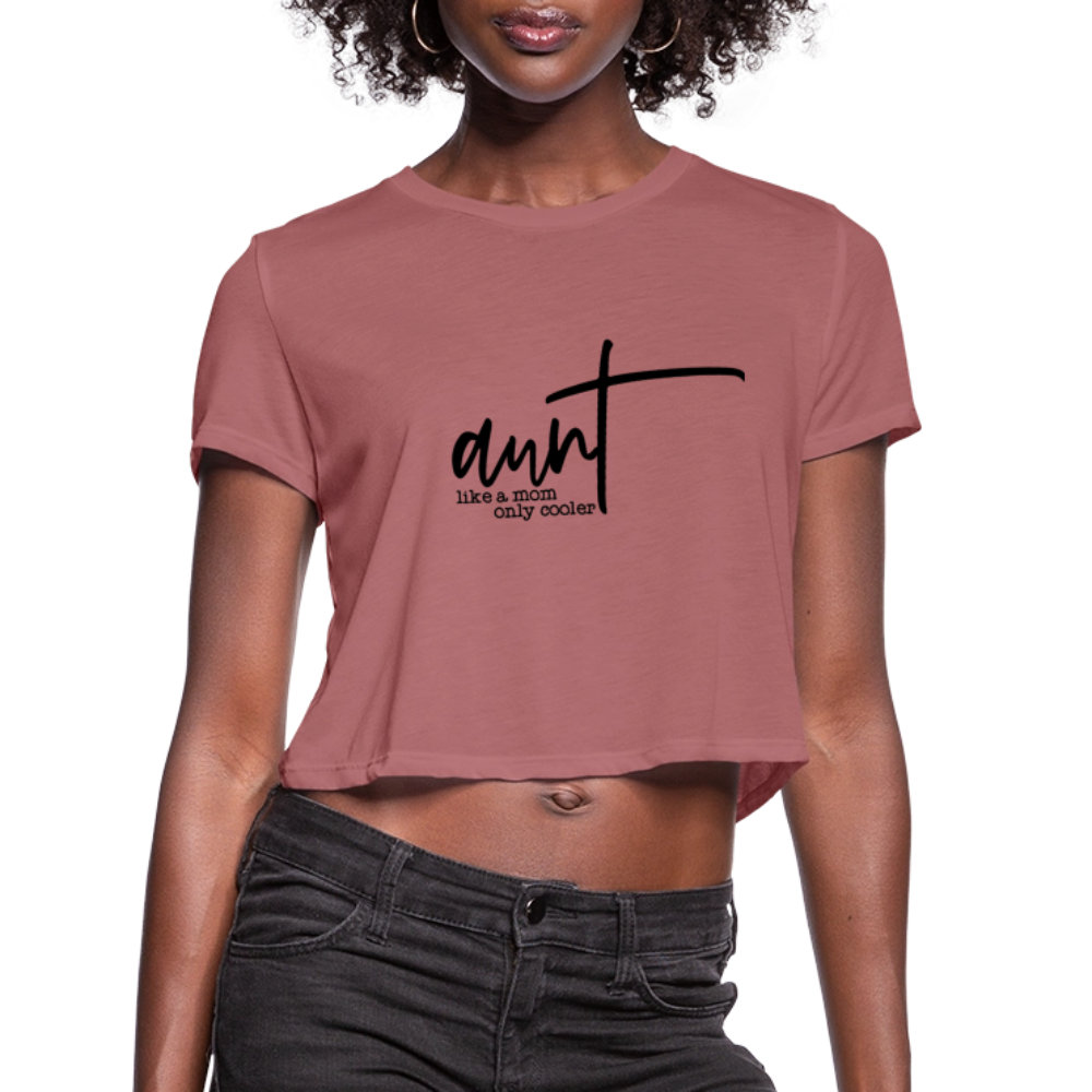 Aunt Like A Mom Only Cooler Women's Cropped T-Shirt - mauve