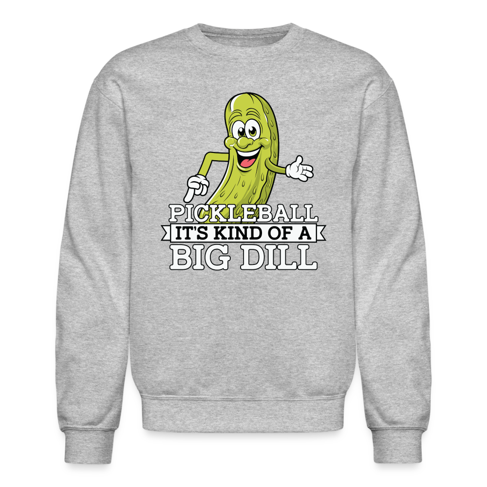 Pickleball It's Kind Of A Big Dill Sweatshirt - heather gray