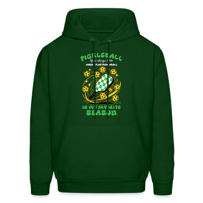 Pickleball Is My Favorite Season Hoodie - forest green