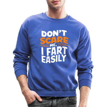 Don't Scare Me I Fart Easily Sweatshirt - royal blue