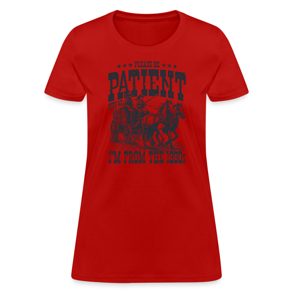 Be Patient with me I'm from the 1900s Women's Contoured T-Shirt - red
