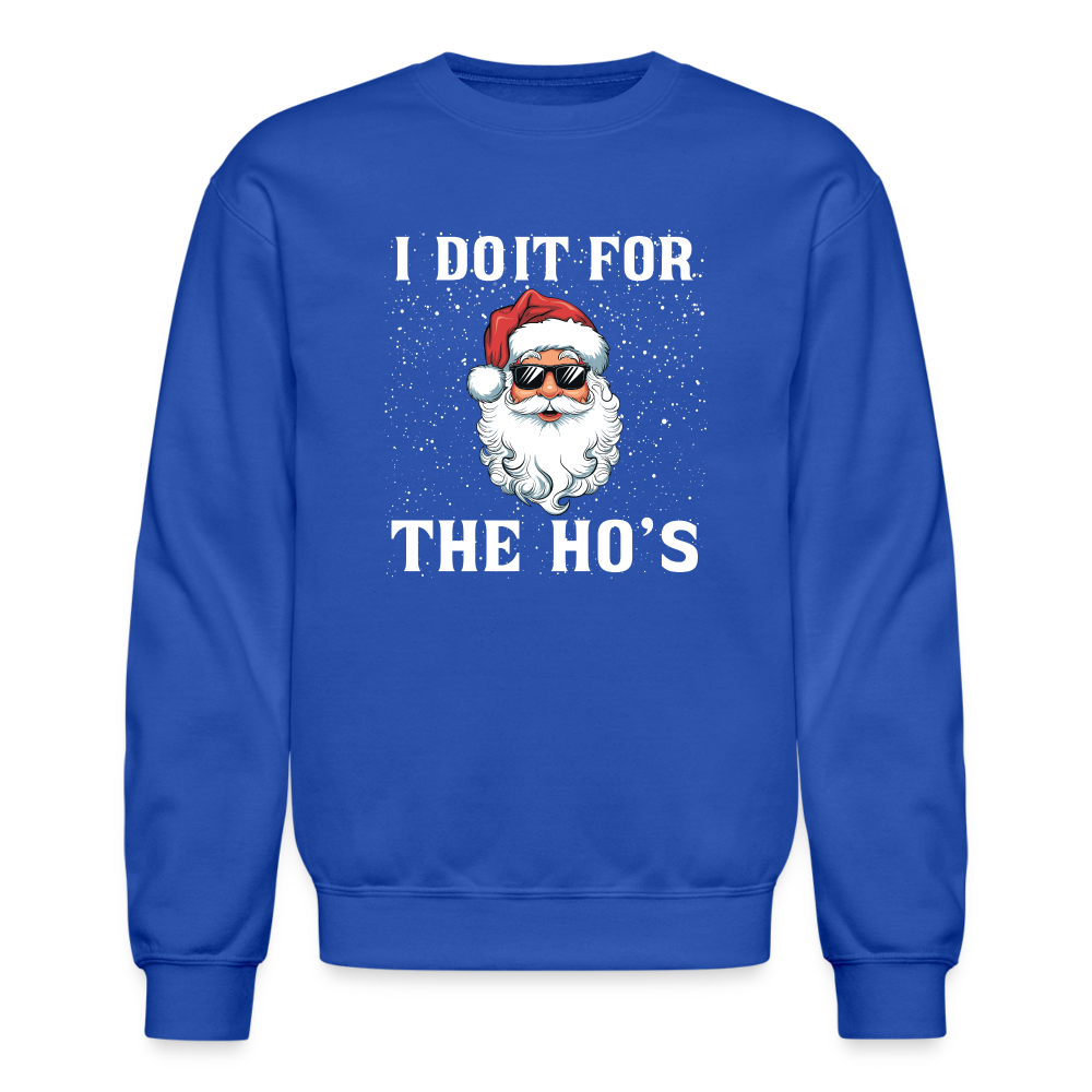 I Do It for the Ho's Sweatshirt (Santa Christmas) - royal blue