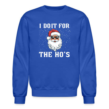 I Do It for the Ho's Sweatshirt (Santa Christmas) - royal blue