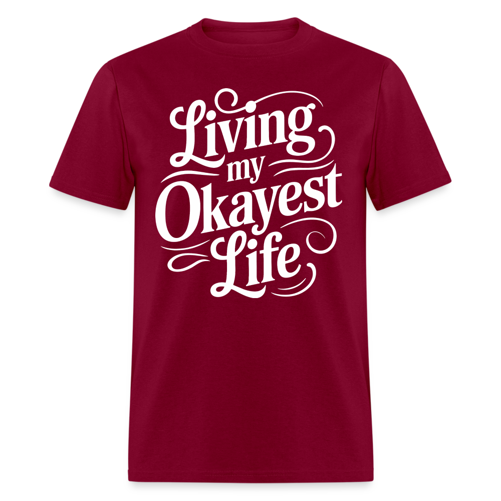 Living My Okayest Life T-Shirt - burgundy