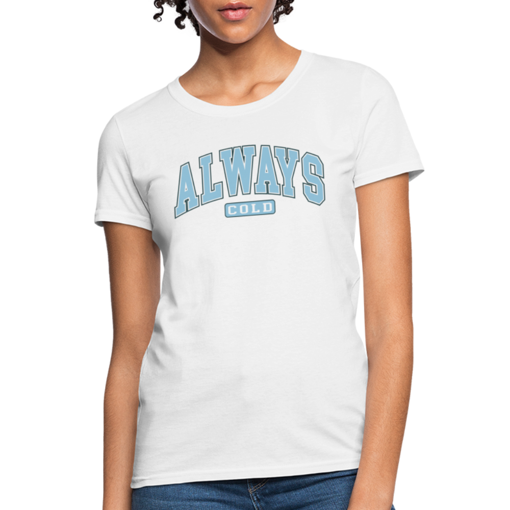 Always Cold Women's Contoured T-Shirt - white