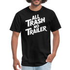 All Trash No Trailer T-Shirt - black