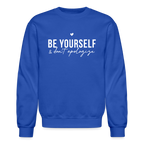 Be Yourself & Don't Apologize Sweatshirt