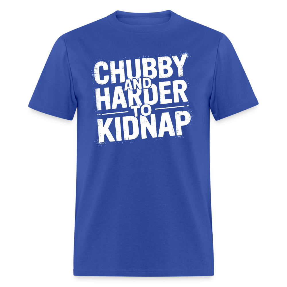 Chubby and Harder to Kidnap T-Shirt Color: royal blue