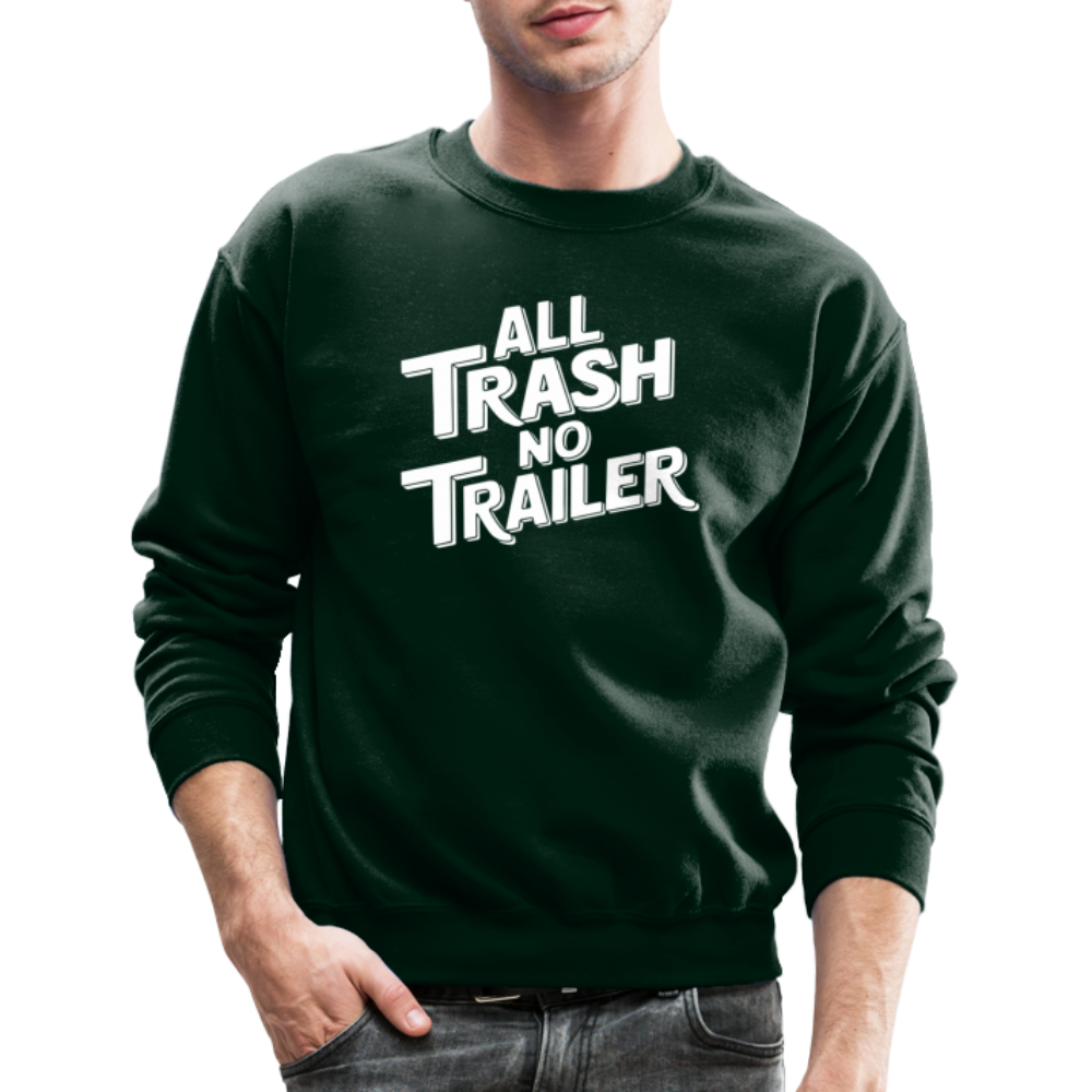 All Trash No Trailer Sweatshirt - forest green