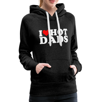 I Heart Hot Dads (Funny I Love Hot Dads) Women’s Premium Hoodie - charcoal grey