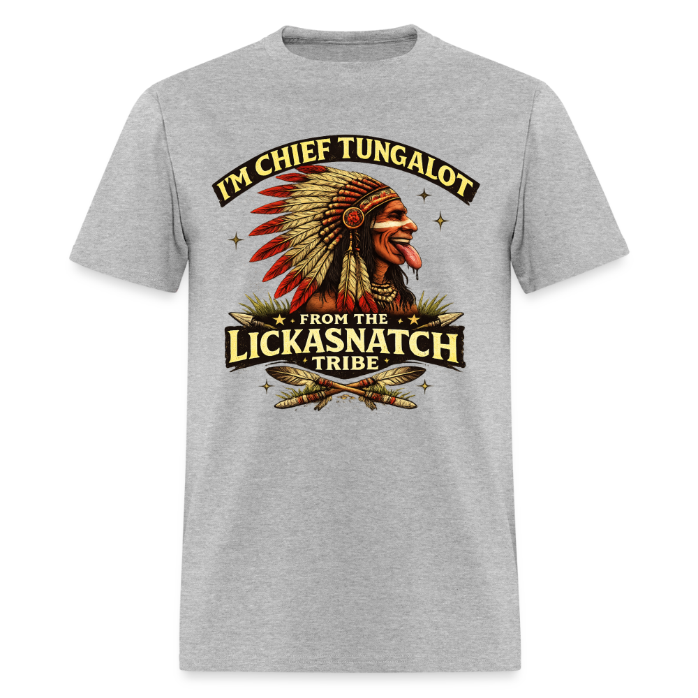Chief Tungalot Lickasnatch Tribe Funny T-Shirt Color: Heather Gray