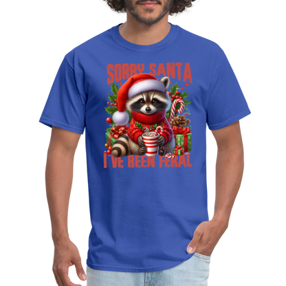 Sorry Santa I've Been Feral T-Shirt - royal blue