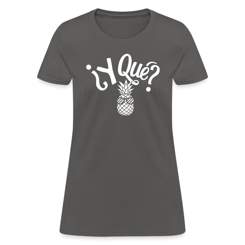 Y Que Piña (Latin Attitude) Women's Contoured T-Shirt - charcoal