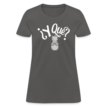 Y Que Piña (Latin Attitude) Women's Contoured T-Shirt - charcoal