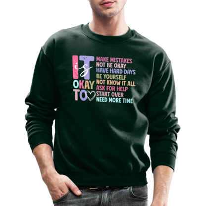 It Is Okay (Motivation Support) Sweatshirt - forest green