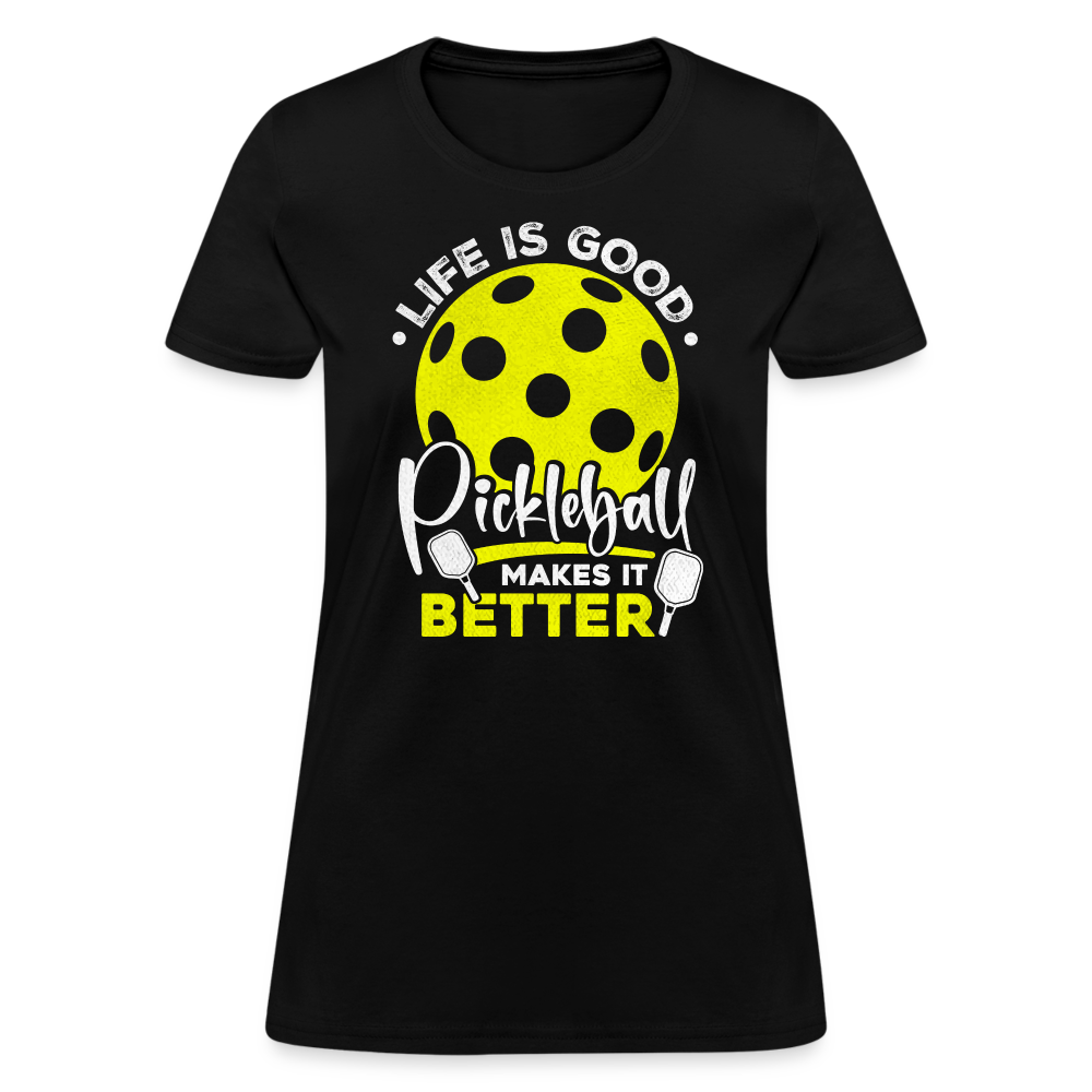 Life Is Good Pickleball Makes It Better Women's Contoured T-Shirt - black