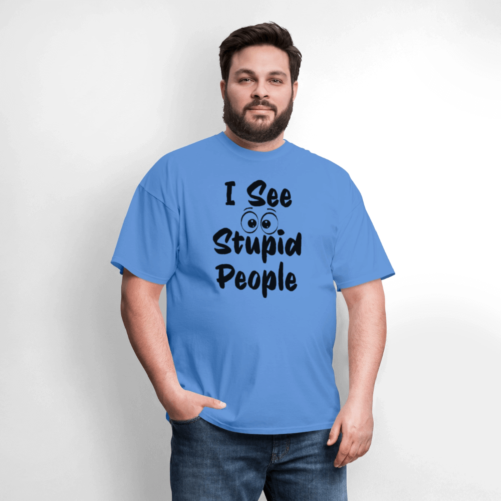 I See Stupid People T-Shirt Color: white