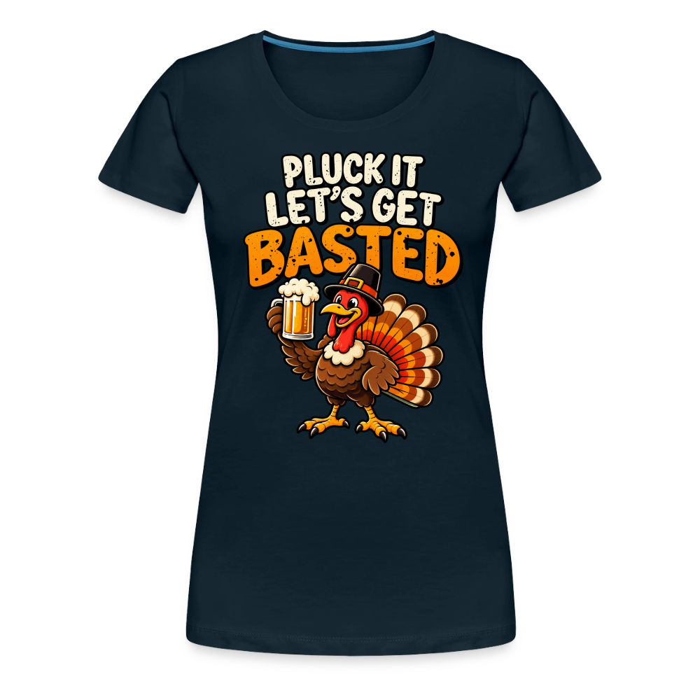 Pluck It Let’s Get Basted Women’s Premium T-Shirt - deep navy