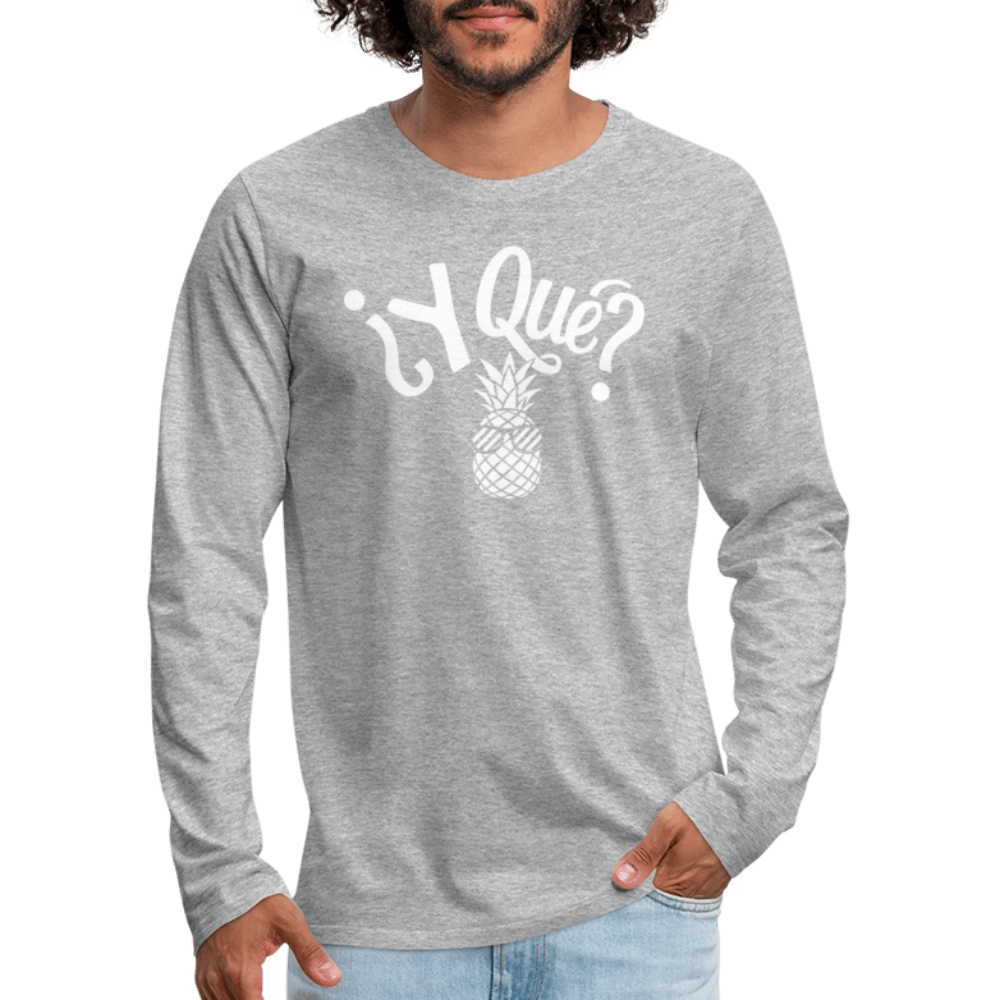 Y Que Piña (Latin Attitude) Men's Premium Long Sleeve T-Shirt - heather gray