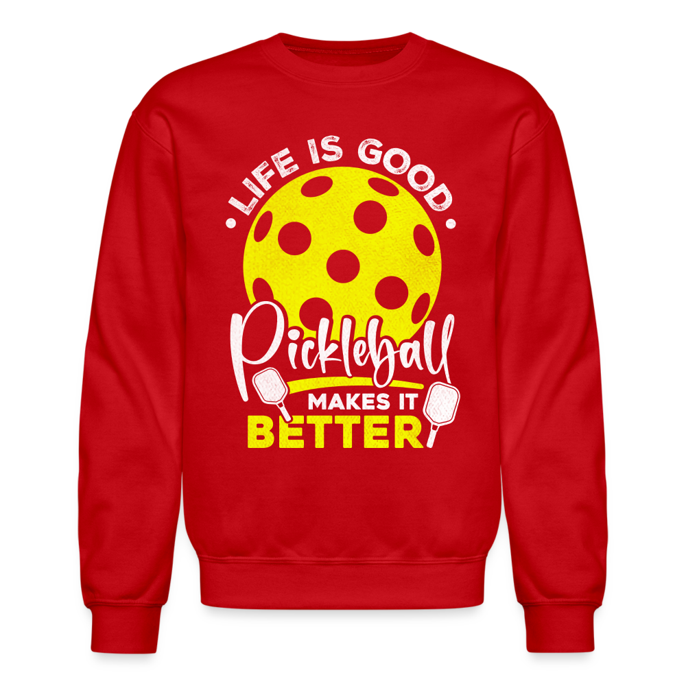 Life Is Good Pickleball Makes It Better Sweatshirt - red