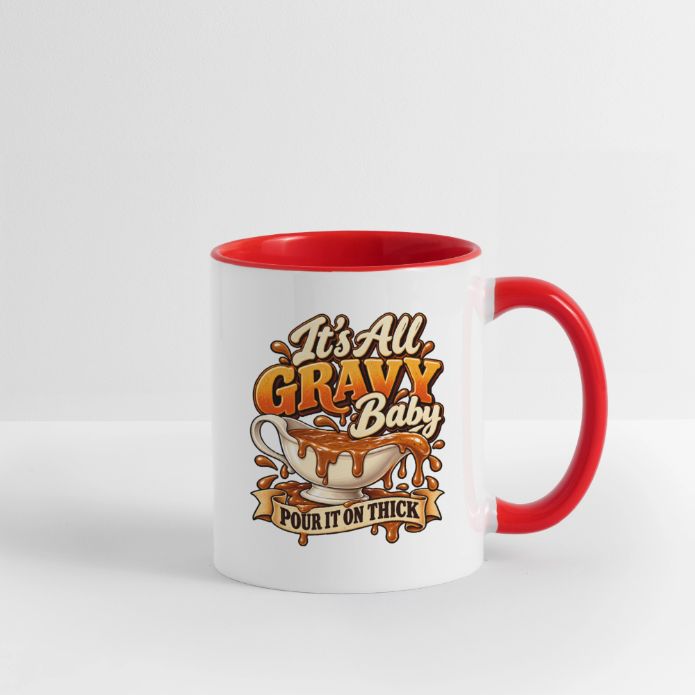 It’s All Gravy Baby – Pour It On Thick Coffee Mug - white/red