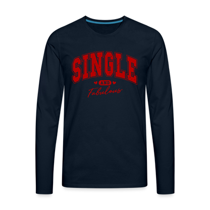 Single and Fabulous Men's Premium Long Sleeve T-Shirt - deep navy